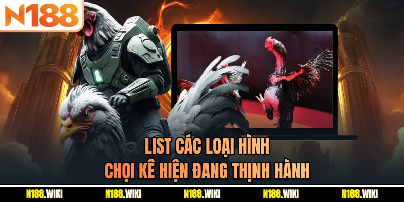 List các loại hình chọi kê hiện đang thịnh hành