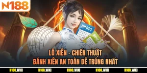 Lô Xiên - Chiến Thuật Đánh Xiên An Toàn Dễ Trúng Nhất